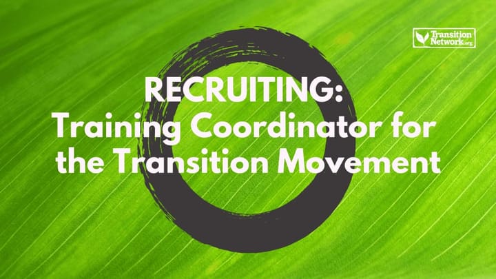 Recruiting: Training Coordinator for the Transition Movement