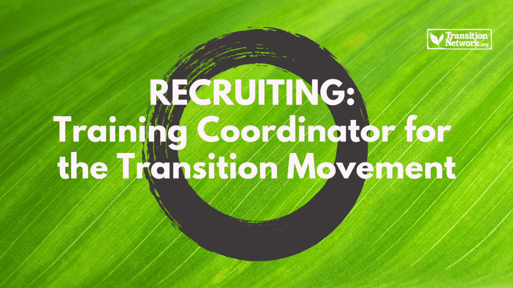 Recruiting: Training Coordinator for the Transition Movement